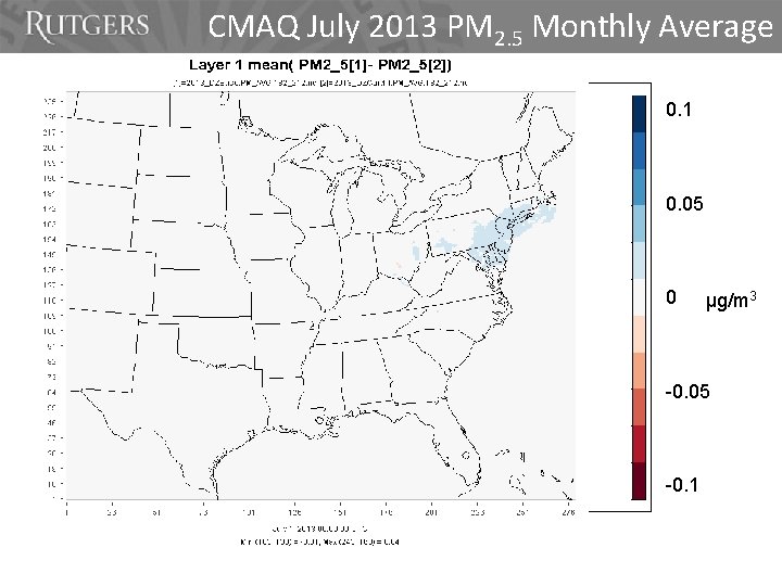 CMAQ July 2013 PM 2. 5 Monthly Average 0. 1 0. 05 0 µg/m