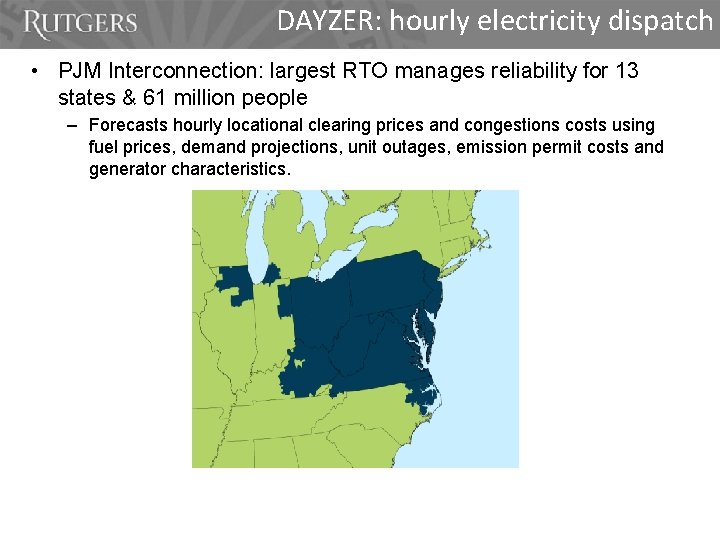 DAYZER: hourly electricity dispatch • PJM Interconnection: largest RTO manages reliability for 13 states