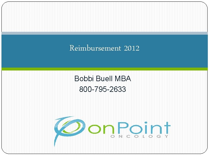 Reimbursement 2012 Bobbi Buell MBA 800 -795 -2633 