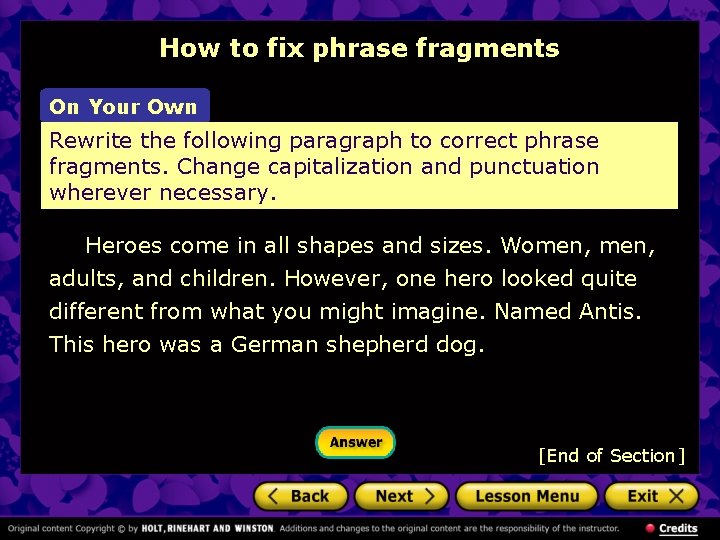 How to fix phrase fragments On Your Own Rewrite the following paragraph to correct