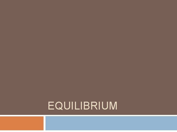 EQUILIBRIUM 