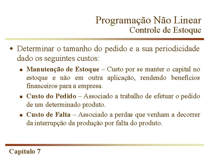 Programação Não Linear Controle de Estoque w Determinar o tamanho do pedido e a