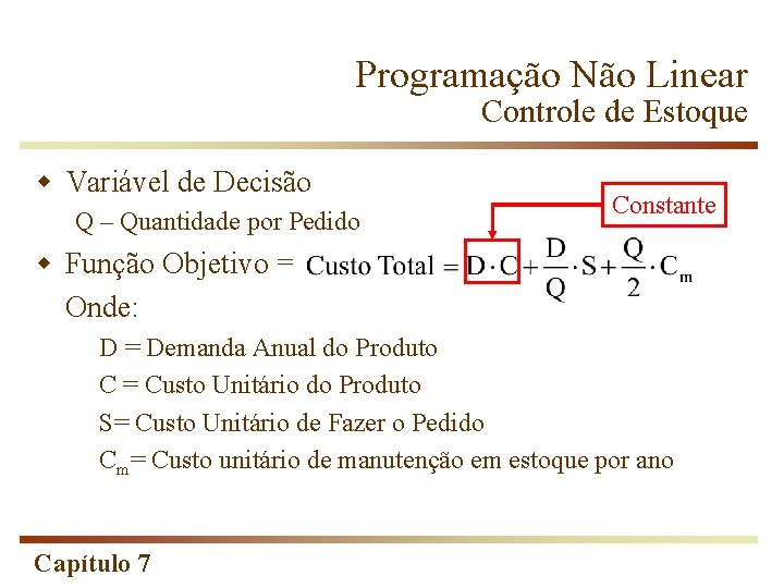 Programação Não Linear Controle de Estoque w Variável de Decisão Q – Quantidade por