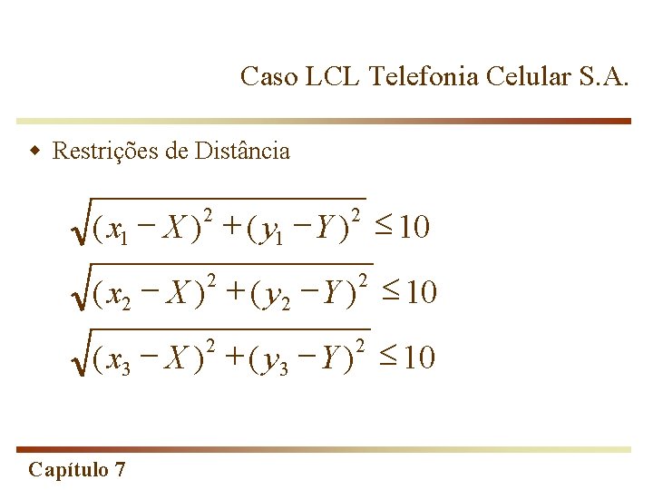 Caso LCL Telefonia Celular S. A. w Restrições de Distância ( x 1 -