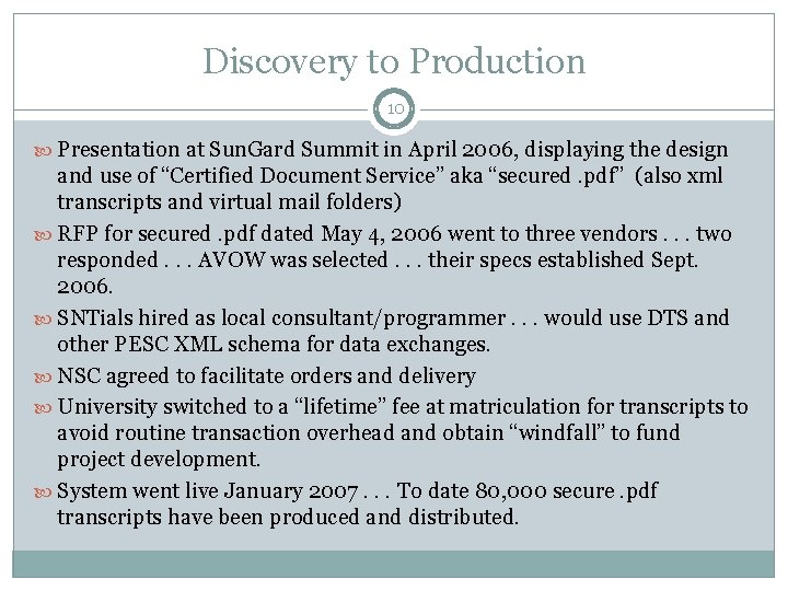 Discovery to Production 10 Presentation at Sun. Gard Summit in April 2006, displaying the Discovery to Production 10 Presentation at Sun. Gard Summit in April 2006, displaying the
