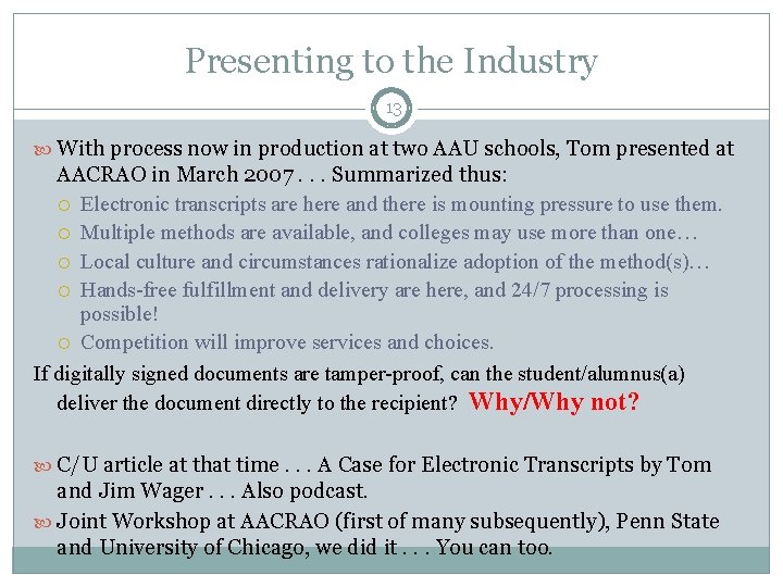 Presenting to the Industry 13 With process now in production at two AAU schools, Presenting to the Industry 13 With process now in production at two AAU schools,