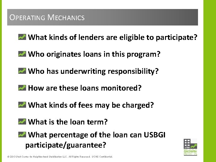 OPERATING MECHANICS What kinds of lenders are eligible to participate? Who originates loans in