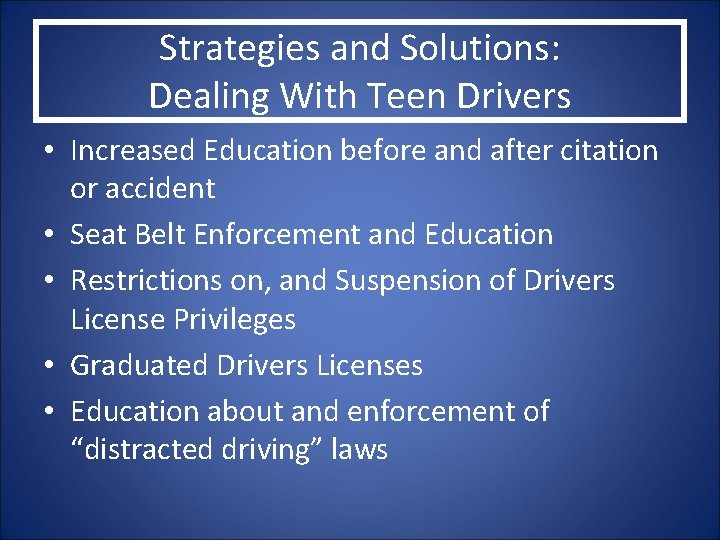 Strategies and Solutions: Dealing With Teen Drivers • Increased Education before and after citation