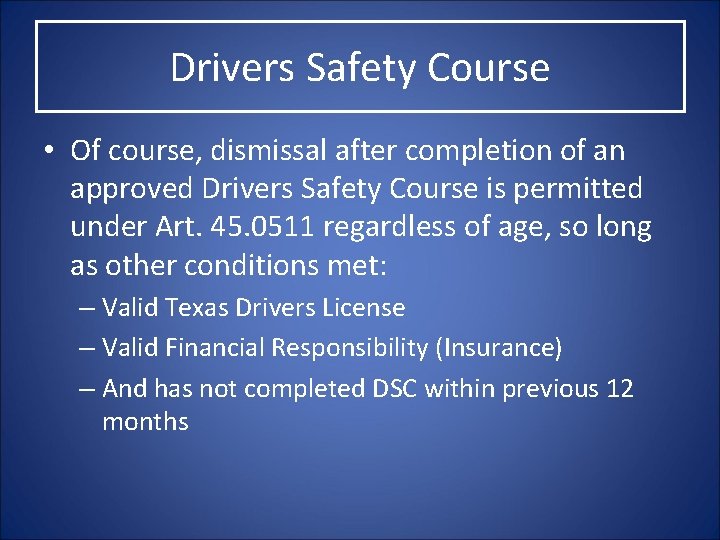 Drivers Safety Course • Of course, dismissal after completion of an approved Drivers Safety