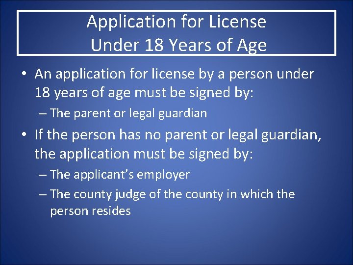 Application for License Under 18 Years of Age • An application for license by