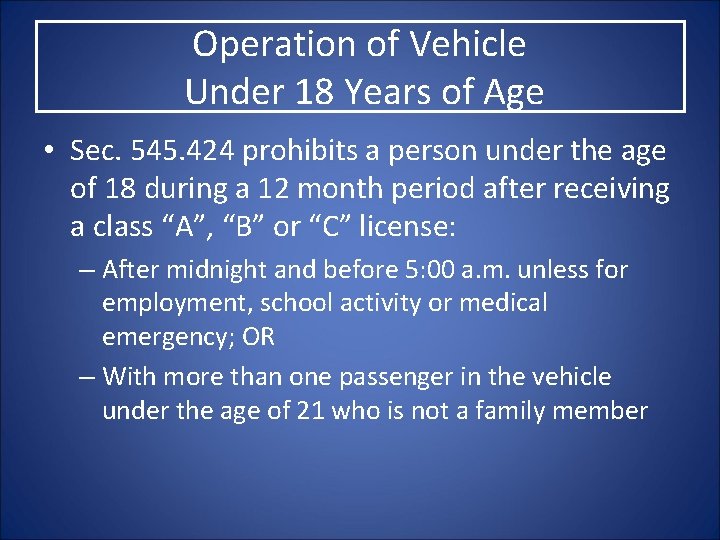 Operation of Vehicle Under 18 Years of Age • Sec. 545. 424 prohibits a