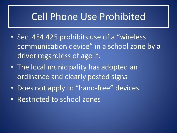 Cell Phone Use Prohibited • Sec. 454. 425 prohibits use of a “wireless communication