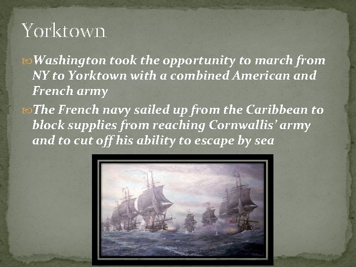 Yorktown Washington took the opportunity to march from NY to Yorktown with a combined