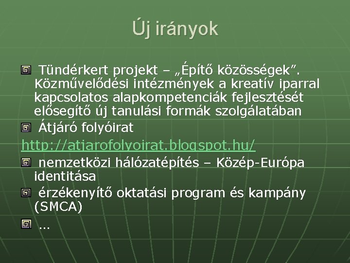 Új irányok Tündérkert projekt – „Építő közösségek”. Közművelődési intézmények a kreatív iparral kapcsolatos alapkompetenciák