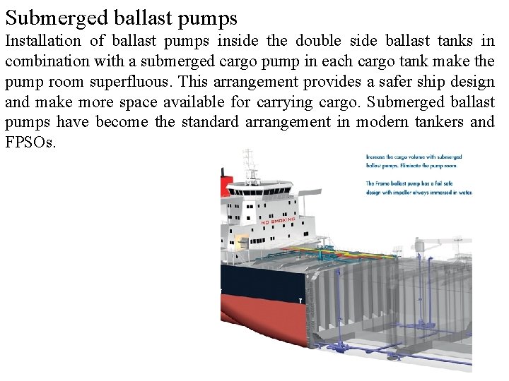 Submerged ballast pumps Installation of ballast pumps inside the double side ballast tanks in