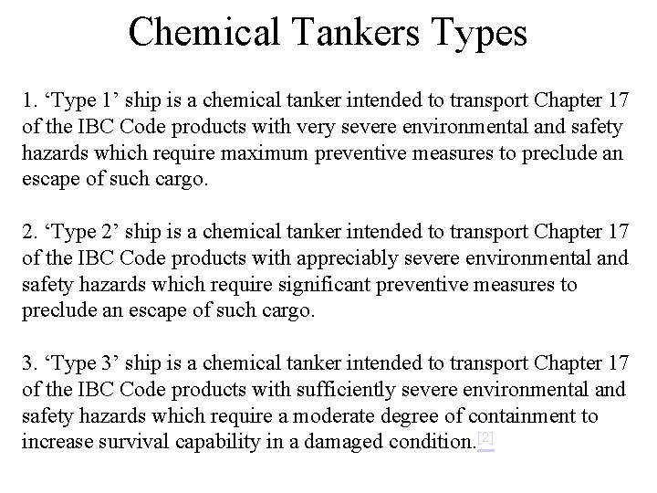 Chemical Tankers Types 1. ‘Type 1’ ship is a chemical tanker intended to transport