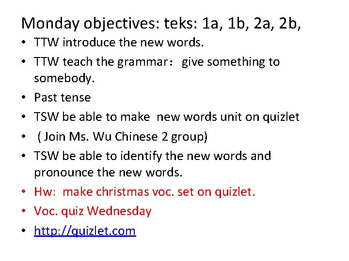 Monday objectives: teks: 1 a, 1 b, 2 a, 2 b, • TTW introduce