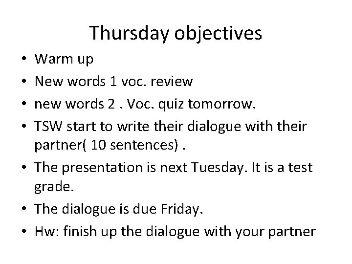 Thursday objectives Warm up New words 1 voc. review new words 2. Voc. quiz