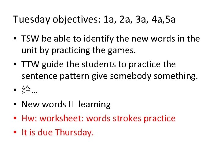 Tuesday objectives: 1 a, 2 a, 3 a, 4 a, 5 a • TSW