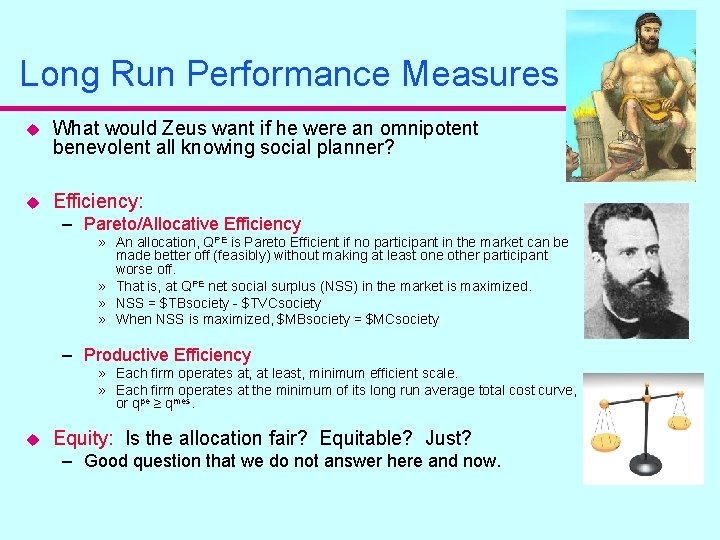 Long Run Performance Measures u What would Zeus want if he were an omnipotent