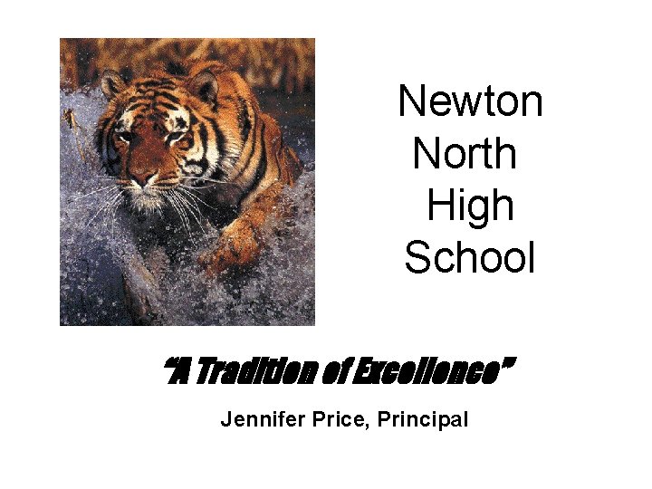 Newton North High School “A Tradition of Excellence” Jennifer Price, Principal 