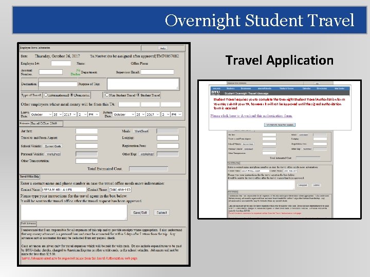Overnight Student Travel Application Student Travel requires you to complete the Overnight Student Travel