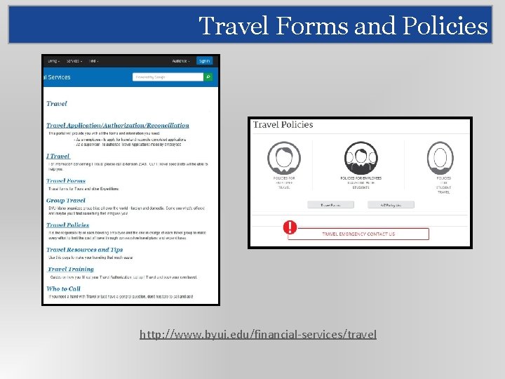Travel Forms and Policies http: //www. byui. edu/financial-services/travel 