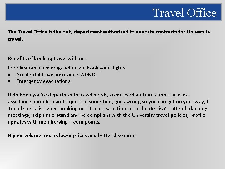 Travel Office The Travel Office is the only department authorized to execute contracts for