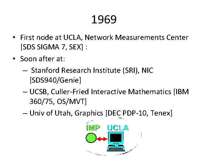 1969 • First node at UCLA, Network Measurements Center [SDS SIGMA 7, SEX] :