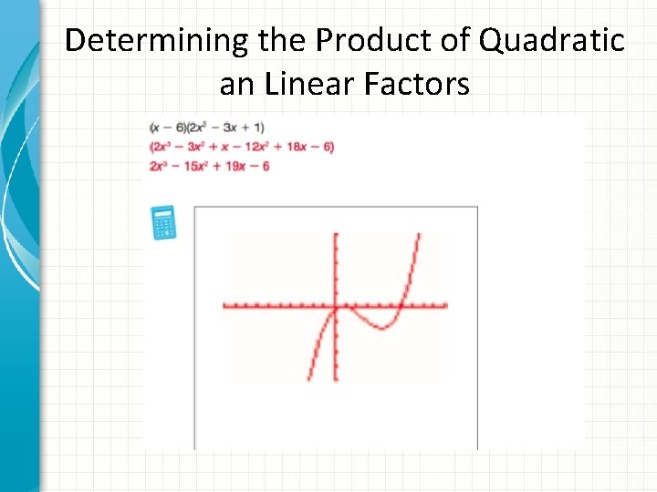 Determining the Product of Quadratic an Linear Factors 