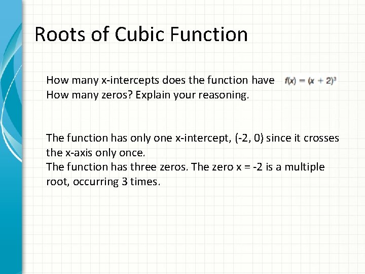 Roots of Cubic Function How many x-intercepts does the function have How many zeros?