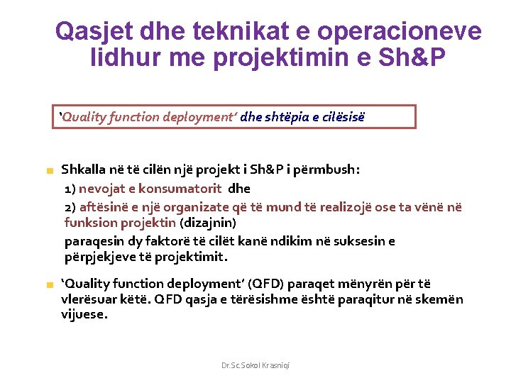 Qasjet dhe teknikat e operacioneve lidhur me projektimin e Sh&P ‘Quality function deployment’ dhe