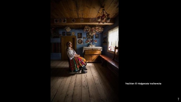 Tradition © Malgorzata Walkowska 7 