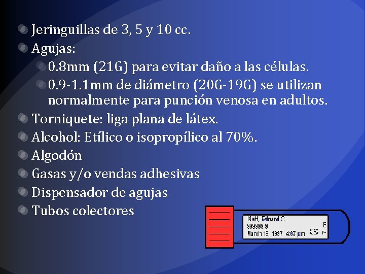 Jeringuillas de 3, 5 y 10 cc. Agujas: 0. 8 mm (21 G) para