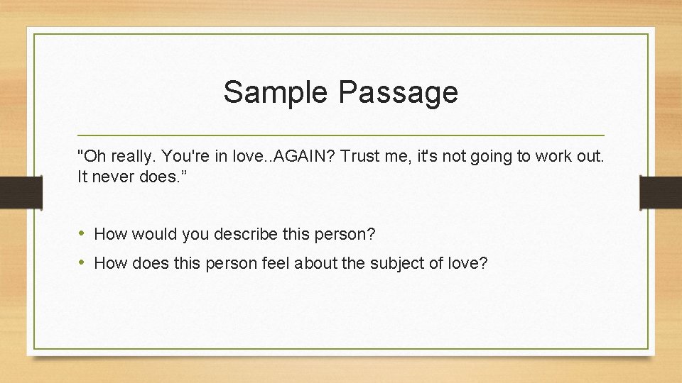 Sample Passage "Oh really. You're in love. . AGAIN? Trust me, it's not going