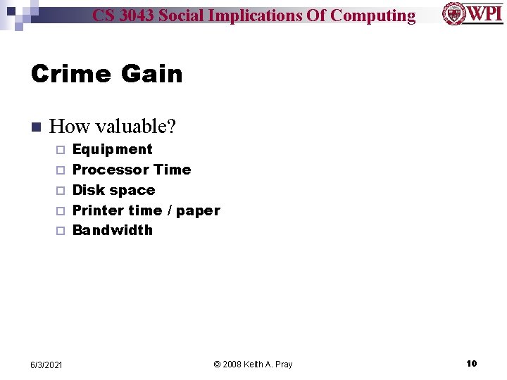 CS 3043 Social Implications Of Computing Crime Gain n How valuable? ¨ ¨ ¨