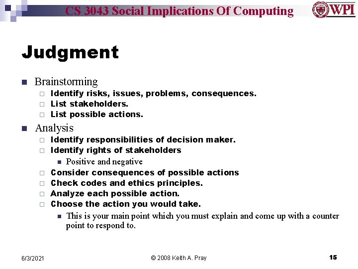 CS 3043 Social Implications Of Computing Judgment n Brainstorming Identify risks, issues, problems, consequences.