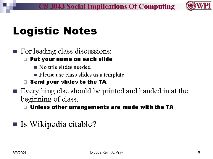 CS 3043 Social Implications Of Computing Logistic Notes n For leading class discussions: ¨