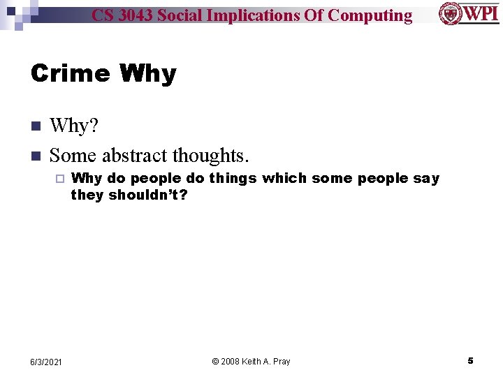 CS 3043 Social Implications Of Computing Crime Why n n Why? Some abstract thoughts.