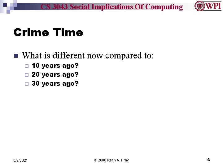 CS 3043 Social Implications Of Computing Crime Time n What is different now compared