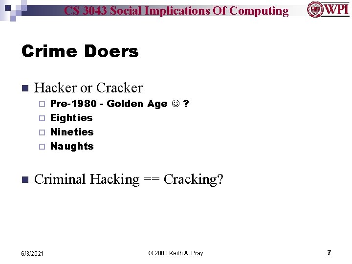 CS 3043 Social Implications Of Computing Crime Doers n Hacker or Cracker Pre-1980 -