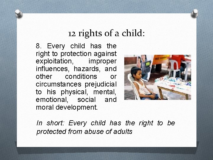 12 rights of a child: 8. Every child has the right to protection against