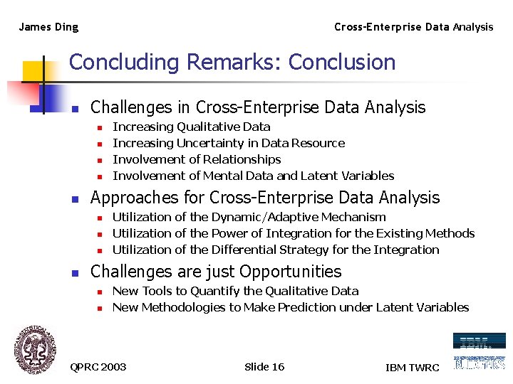 James Ding Cross-Enterprise Data Analysis Concluding Remarks: Conclusion n Challenges in Cross-Enterprise Data Analysis