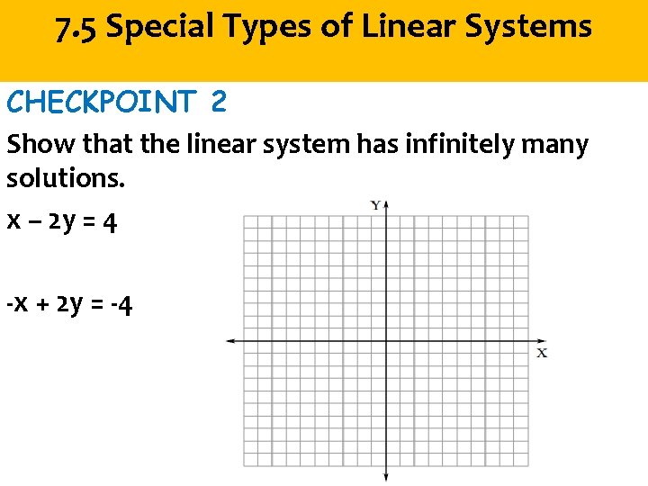 7. 5 Special Types of Linear Systems CHECKPOINT 2 Show that the linear system