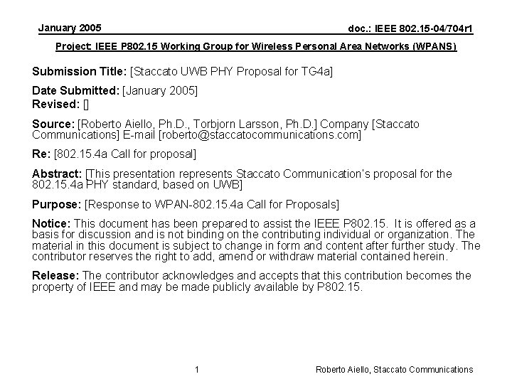 January 2005 doc. : IEEE 802. 15 -04/704 r 1 Project: IEEE P 802.