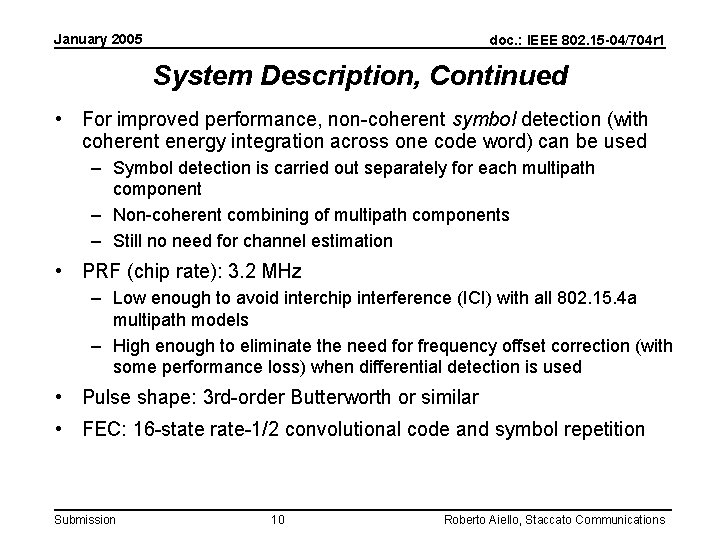 January 2005 doc. : IEEE 802. 15 -04/704 r 1 System Description, Continued •