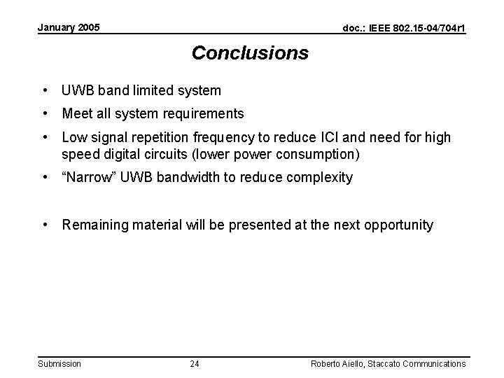 January 2005 doc. : IEEE 802. 15 -04/704 r 1 Conclusions • UWB band