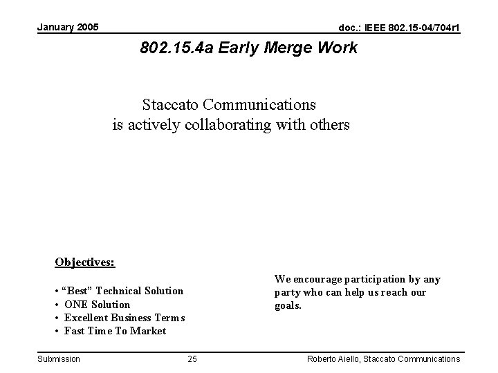 January 2005 doc. : IEEE 802. 15 -04/704 r 1 802. 15. 4 a