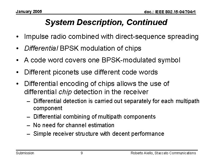 January 2005 doc. : IEEE 802. 15 -04/704 r 1 System Description, Continued •