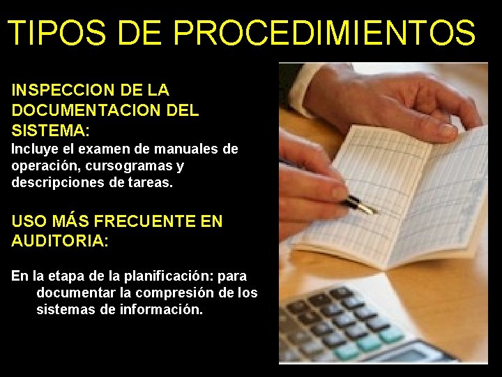 TIPOS DE PROCEDIMIENTOS INSPECCION DE LA DOCUMENTACION DEL SISTEMA: Incluye el examen de manuales